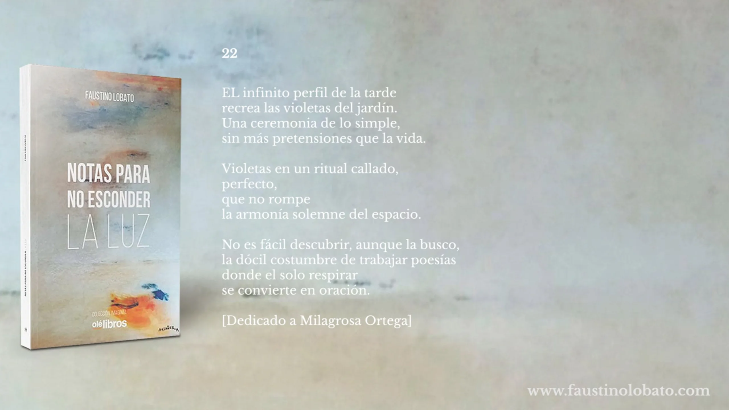 Diapositiva promocional del libro Notas para no esconder la luz con el poema 22, dedicado a Milagrosa Ortega, junto a la portada del libro