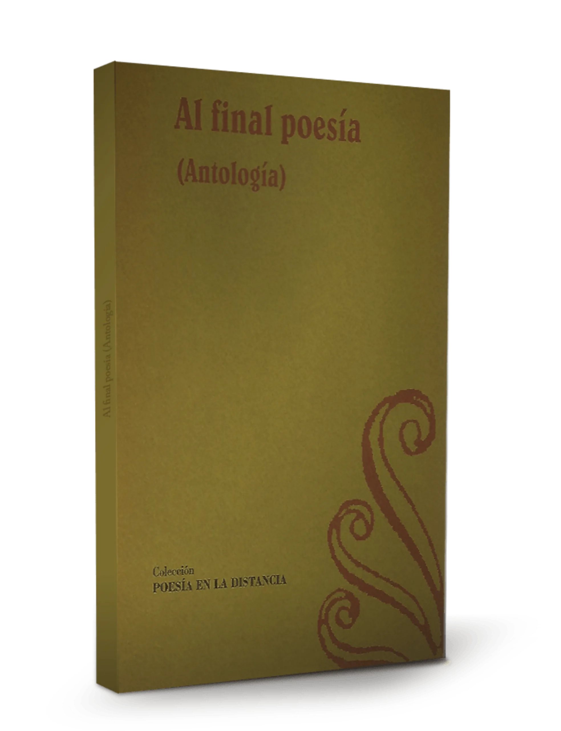 Portada del libro Al final poesía (Antología), colección Poesía en la distancia
