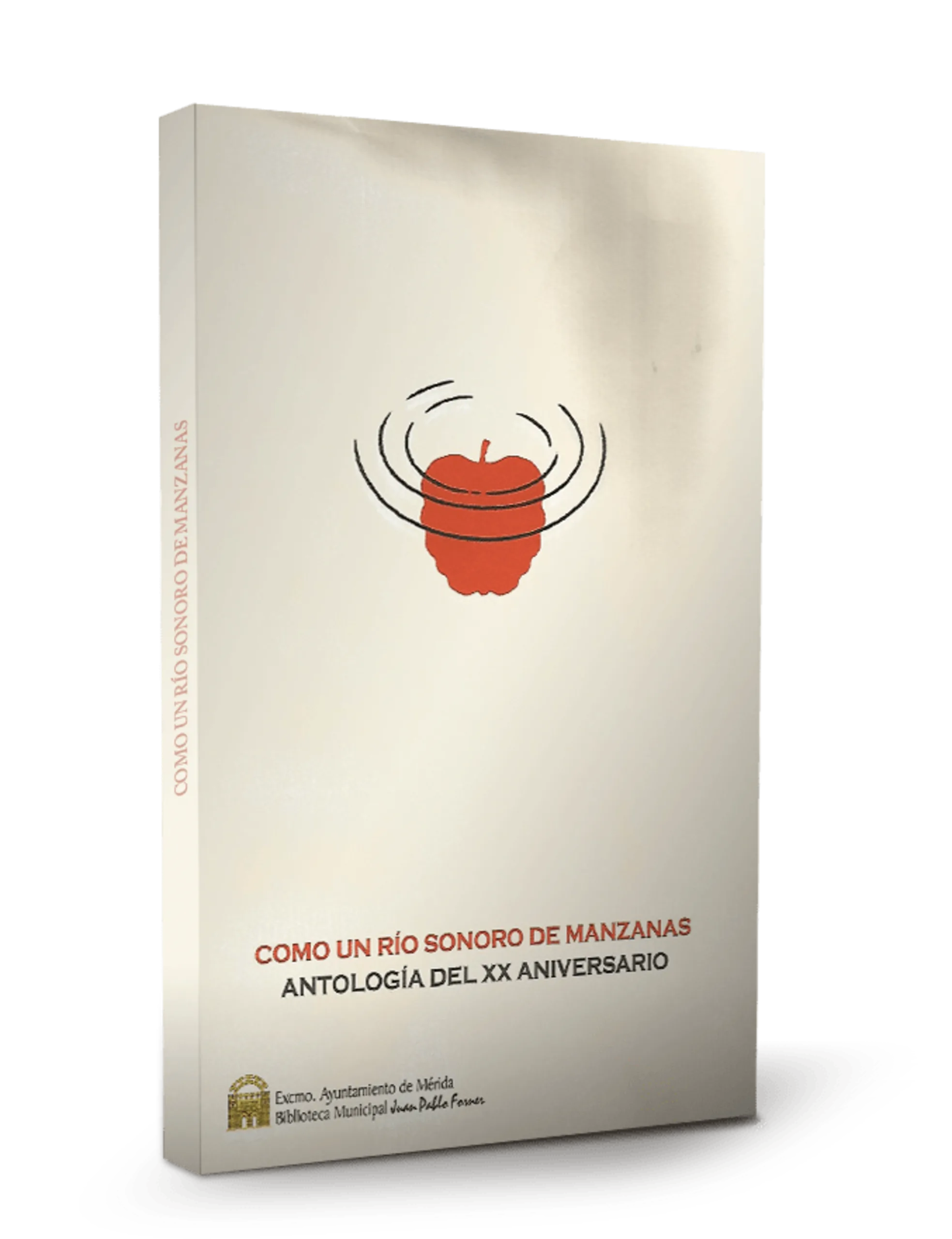 Portada del libro Como un río sonoro de manzanas, antología del XX aniversario, Ayuntamiento de Mérida