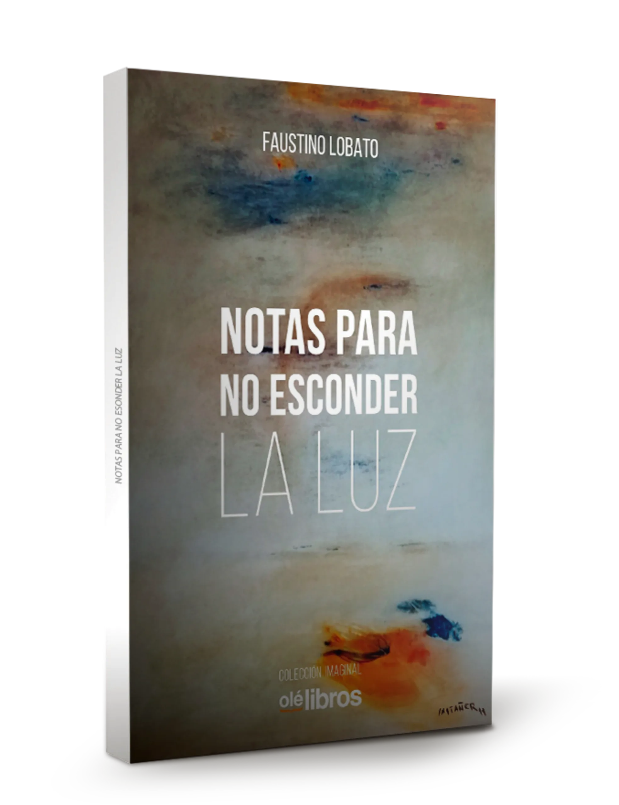 Portada del libro Notas para no esconder la luz, de Faustino Lobato, colección Imaginal de Olé Libros